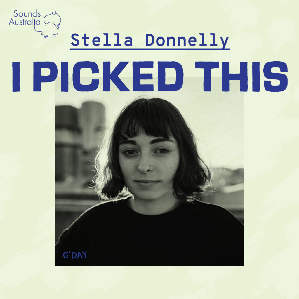 I Picked This – Stella Donnelly