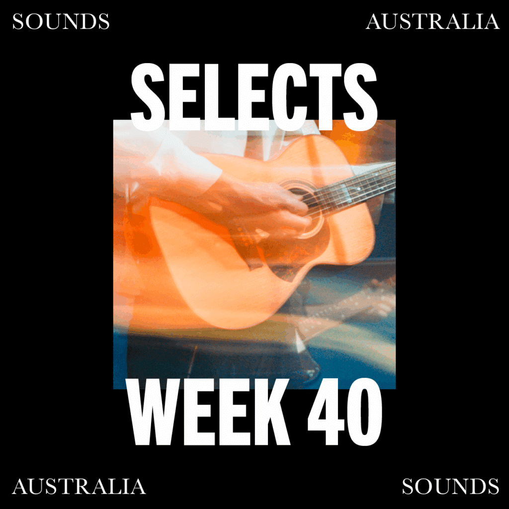 Sounds Australia Selects – Week 40