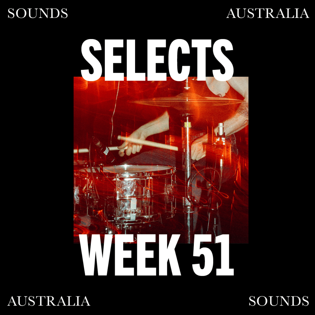 Sounds Australia Selects – Week 51