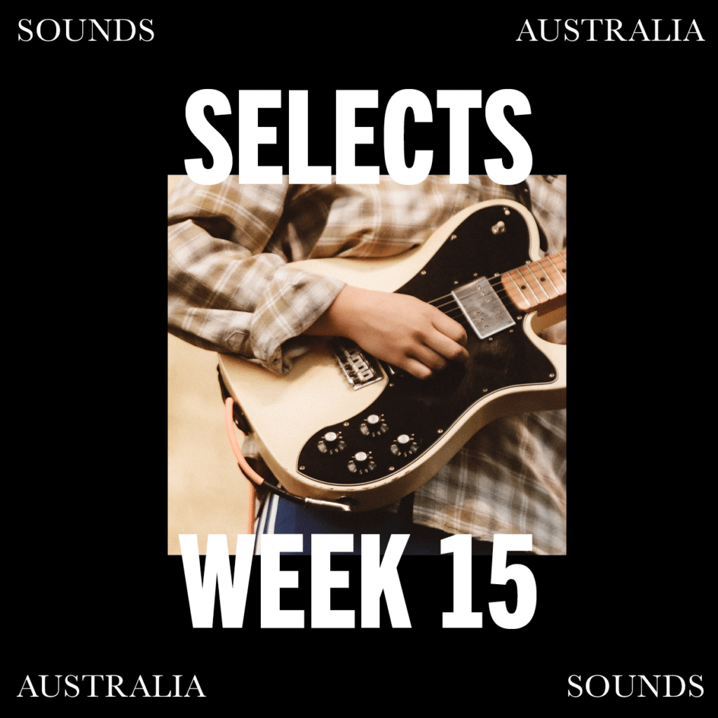 Sounds Australia Selects – Week 15