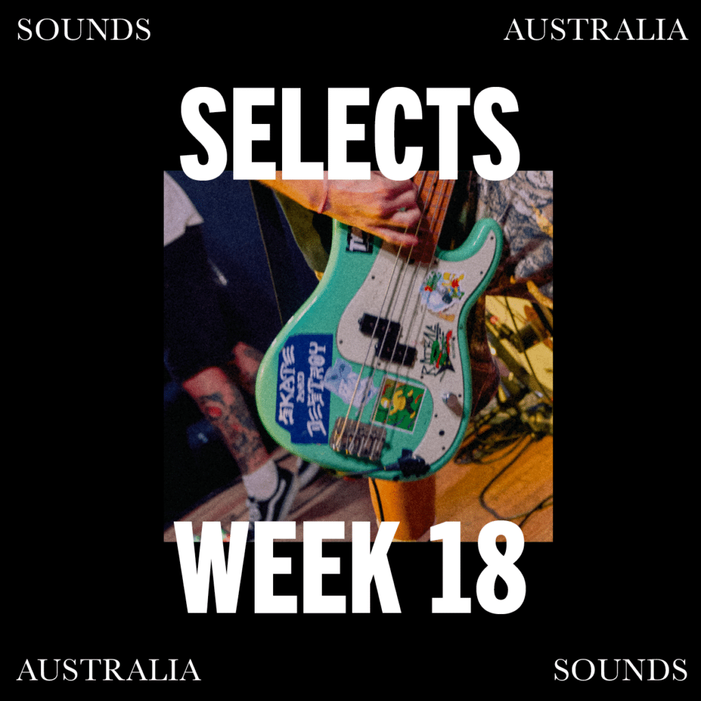 Sounds Australia Selects – Week 18
