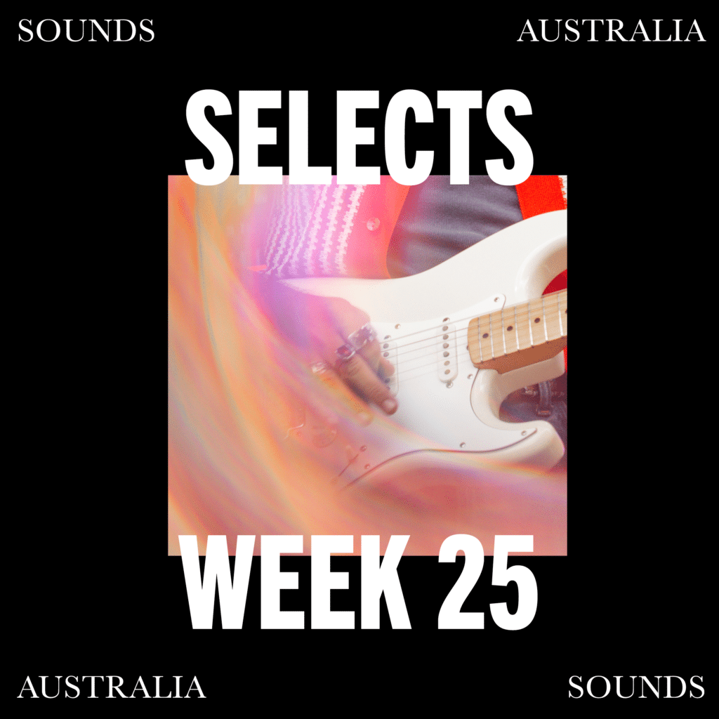 Sounds Australia Selects – Week 25