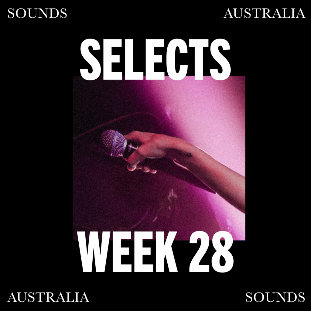 Sounds Australia Selects – Week 28