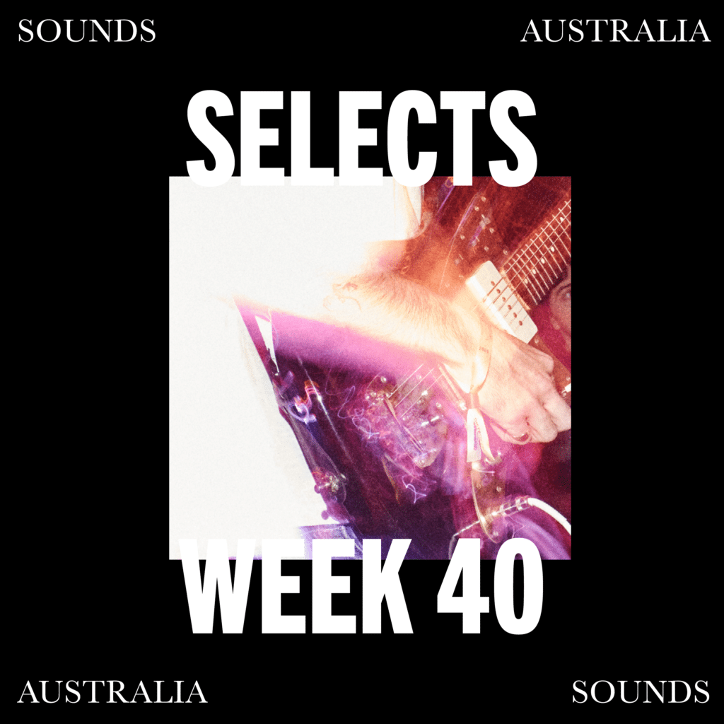 Sounds Australia Selects – Week 40
